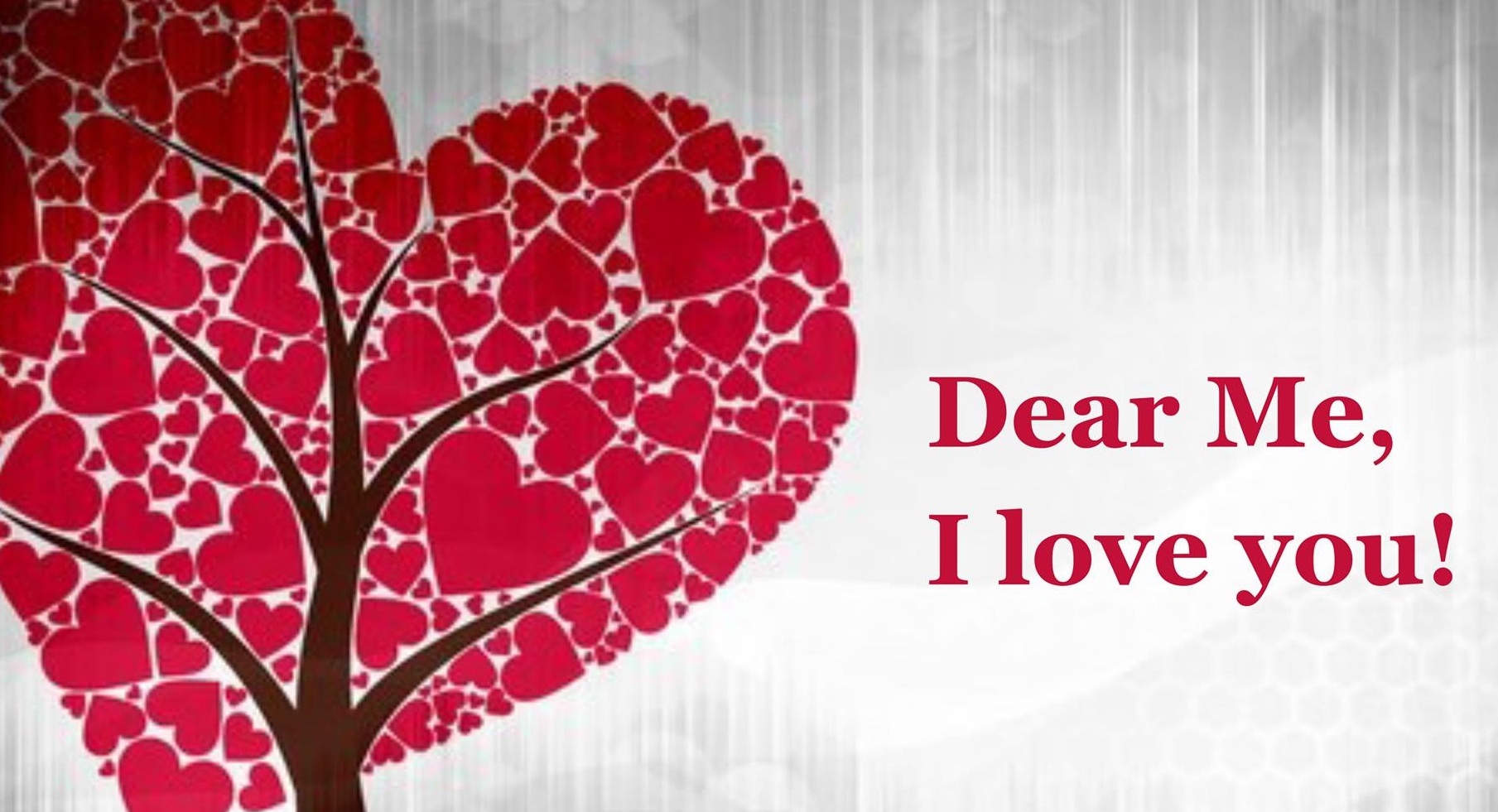Dear ME, I love you!